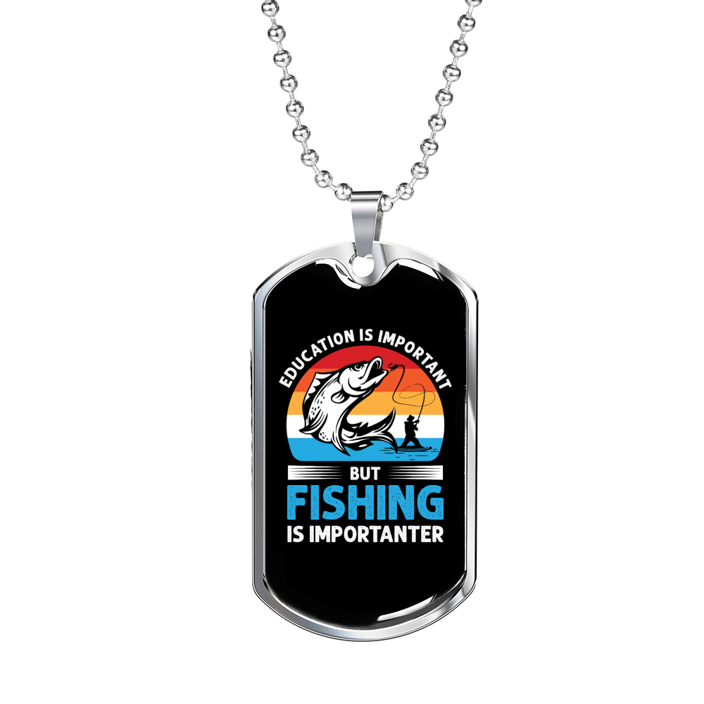Fishing Is Importanter Necklace Stainless Steel or 18k Gold Dog Tag 24" Chain-Express Your Love Gifts