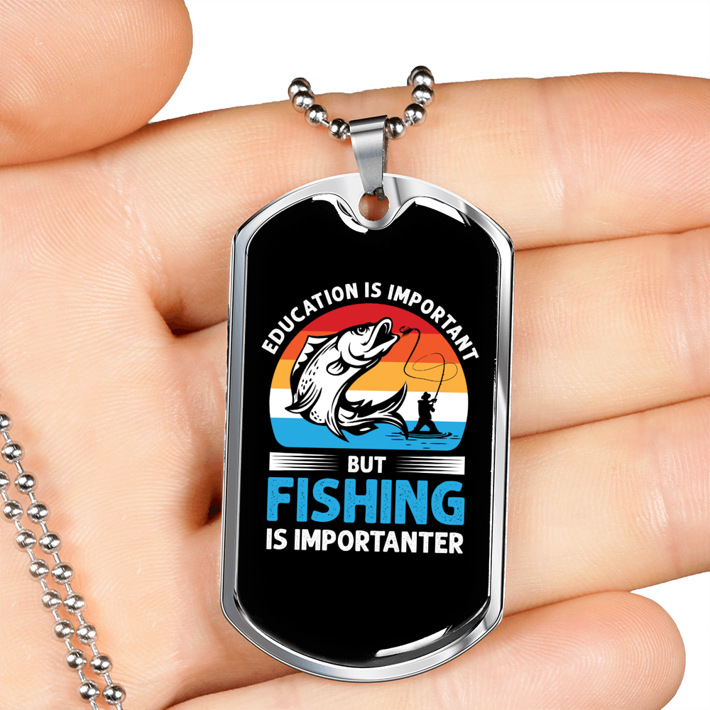Fishing Is Importanter Necklace Stainless Steel or 18k Gold Dog Tag 24" Chain-Express Your Love Gifts