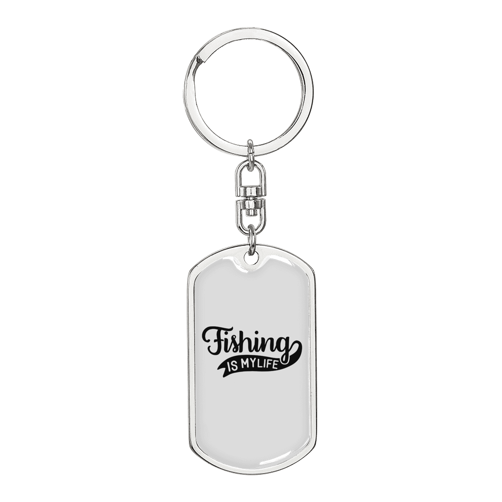 Fishing Is My Life Keychain Stainless Steel or 18k Gold Dog Tag Keyring-Express Your Love Gifts