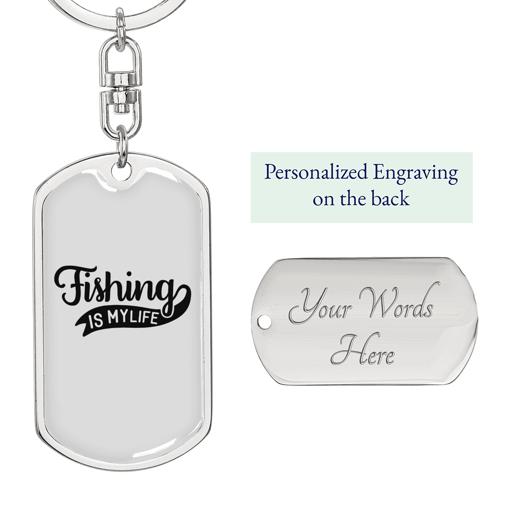 Fishing Is My Life Keychain Stainless Steel or 18k Gold Dog Tag Keyring-Express Your Love Gifts