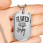 Flawed And Still Worthy Necklace Stainless Steel or 18k Gold Dog Tag 24" Chain-Express Your Love Gifts