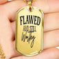 Flawed And Still Worthy Necklace Stainless Steel or 18k Gold Dog Tag 24" Chain-Express Your Love Gifts