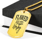 Flawed And Still Worthy Necklace Stainless Steel or 18k Gold Dog Tag 24" Chain-Express Your Love Gifts
