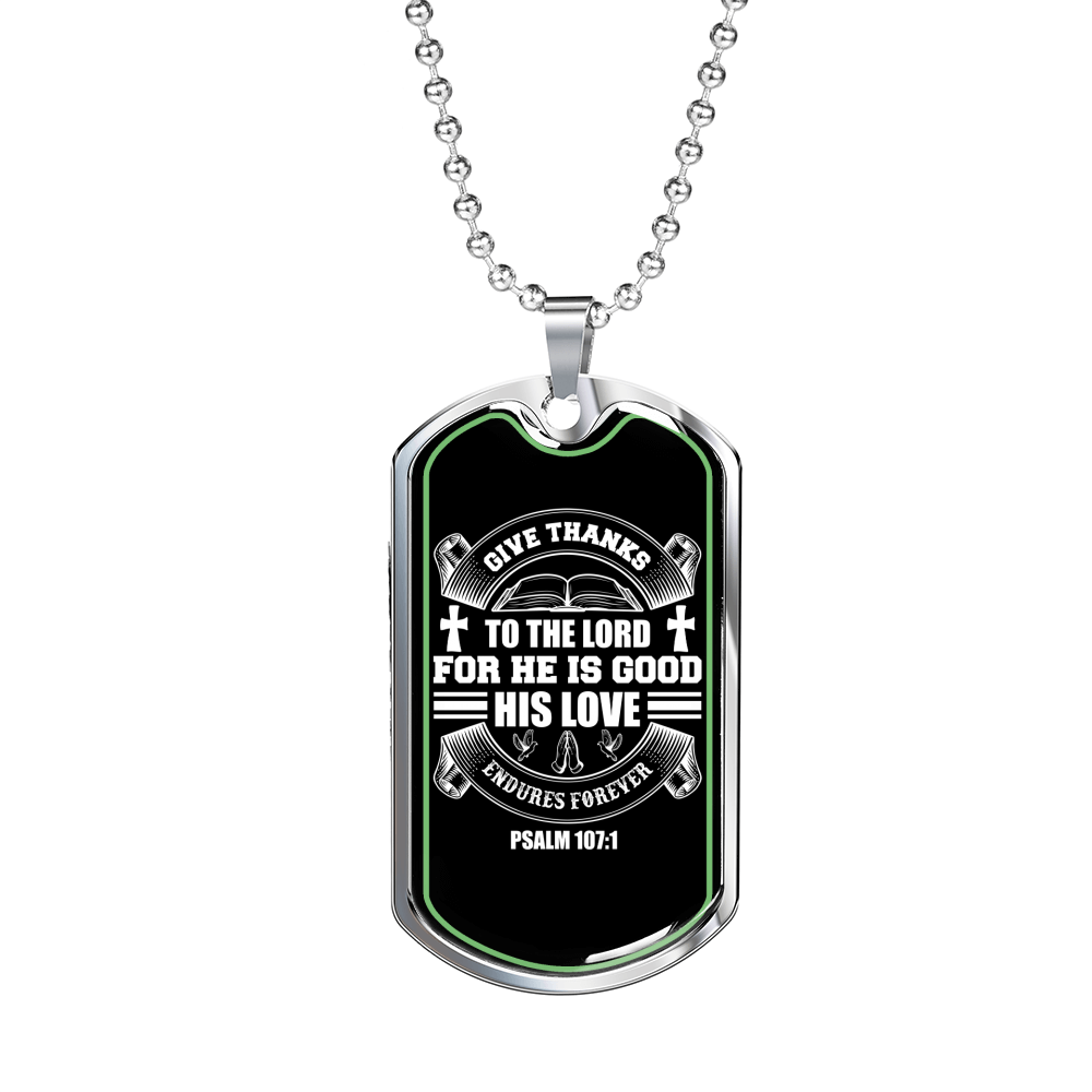 For He Is Good Psalm 107:1 Necklace Stainless Steel or 18k Gold Dog Tag 24" Chain-Express Your Love Gifts