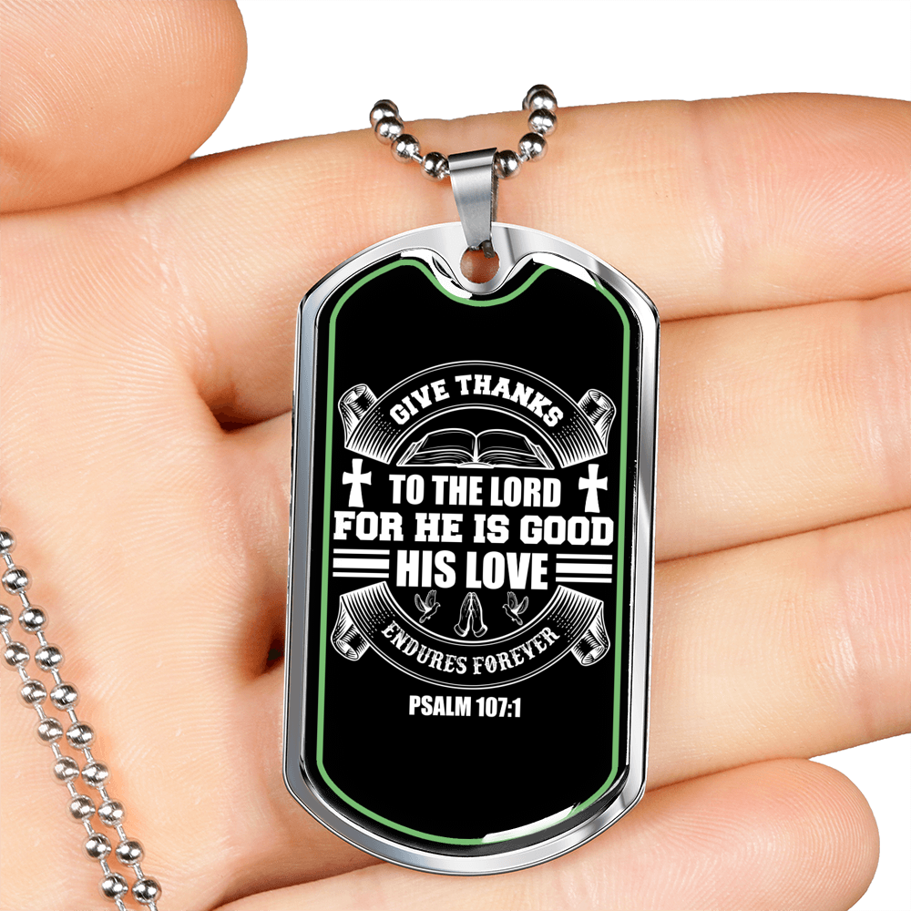 For He Is Good Psalm 107:1 Necklace Stainless Steel or 18k Gold Dog Tag 24" Chain-Express Your Love Gifts