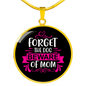 Forget Dog BewAre of Mom Circle Necklace Stainless Steel or 18k Gold 18-22"-Express Your Love Gifts
