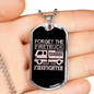 Forget The Firetruck Firefighter Gift Stainless Steel or 18k Gold Dog Tag 24" Chain-Express Your Love Gifts