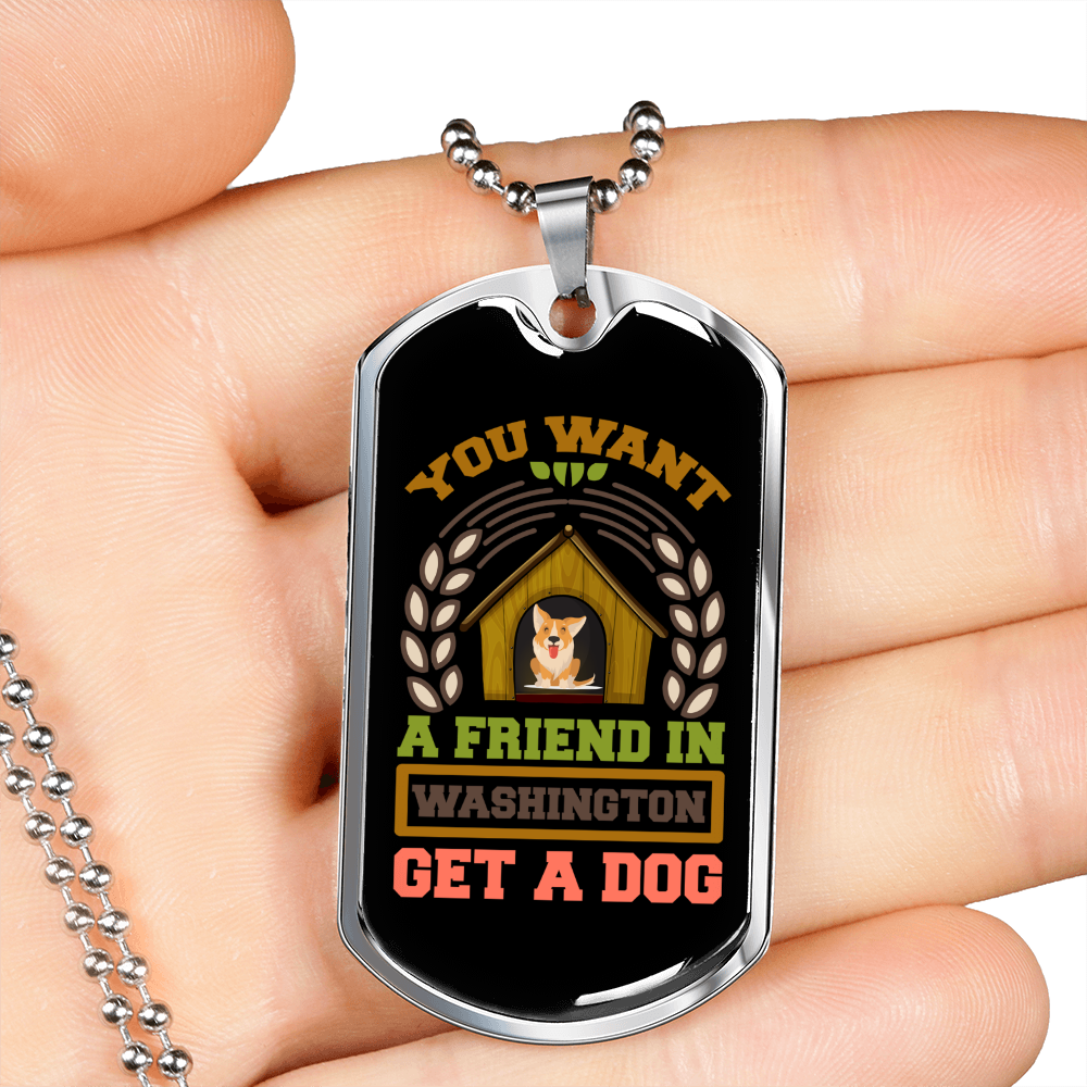 Friend in Washington Dog Necklace Stainless Steel or 18k Gold Dog Tag 24" Chain-Express Your Love Gifts