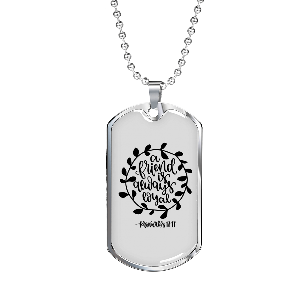 Friend Is Always Loyal Proverbs 17:17 Necklace Stainless Steel or 18k Gold Dog Tag 24" Chain-Express Your Love Gifts
