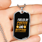 Fuelled by Coffee and Bitcoin Crypto Necklace Stainless Steel or 18k Gold Dog Tag 24" Chain-Express Your Love Gifts
