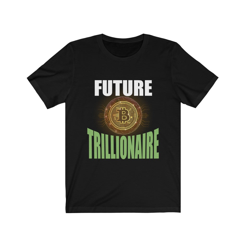 Future Bitcoin Trillionaire BTC Crypto Trader HODL Gift-Express Your Love Gifts