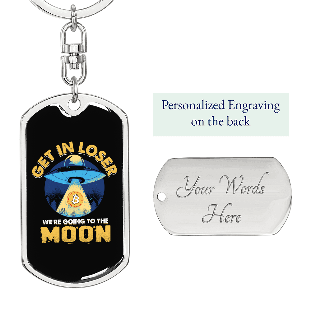 Get In Loser We're Going to The Moon Crypto Keychain Stainless Steel or 18k Gold Dog Tag Keyring-Express Your Love Gifts
