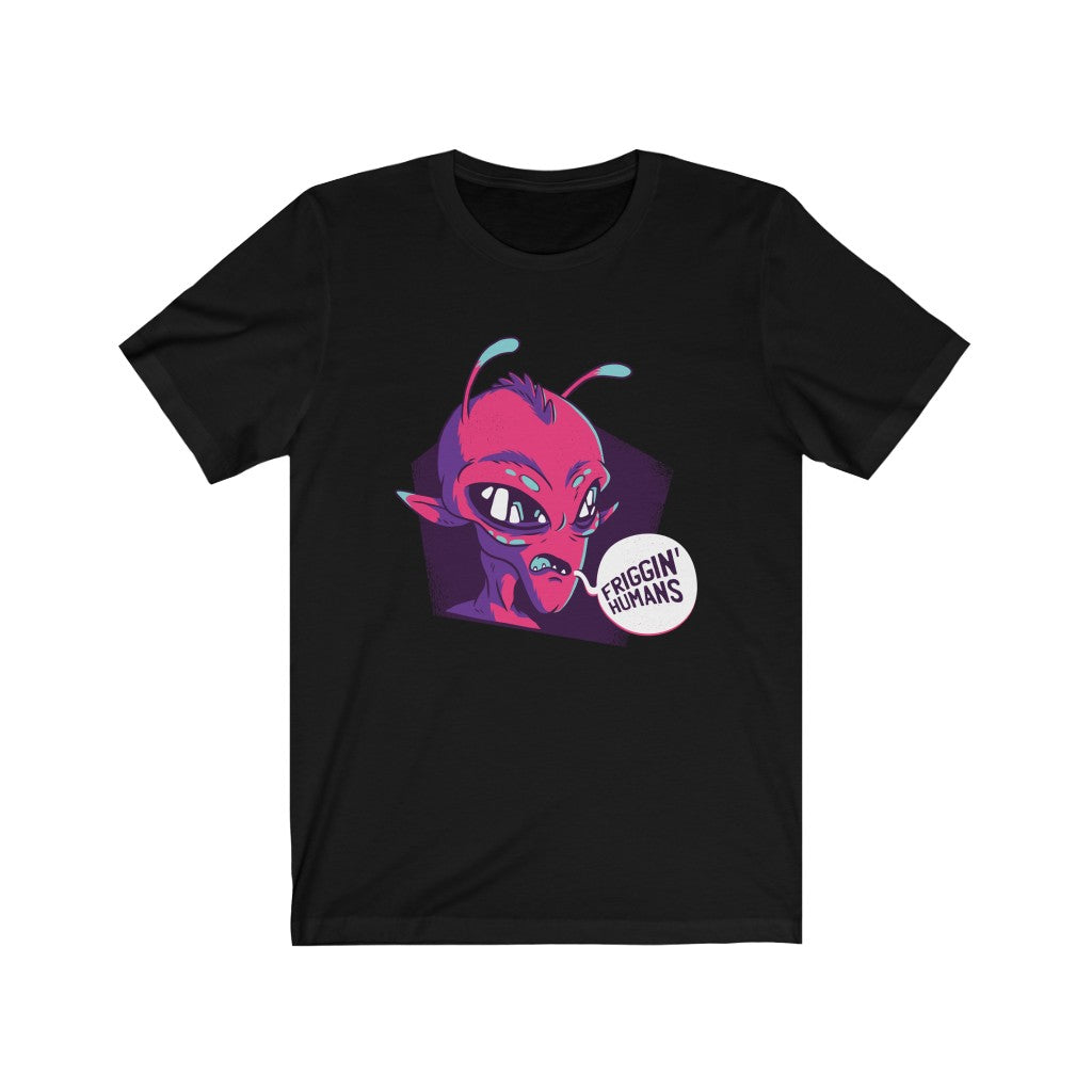 Gift for Alien UFO Fan Friggin' Humans UFO TShirt-Express Your Love Gifts