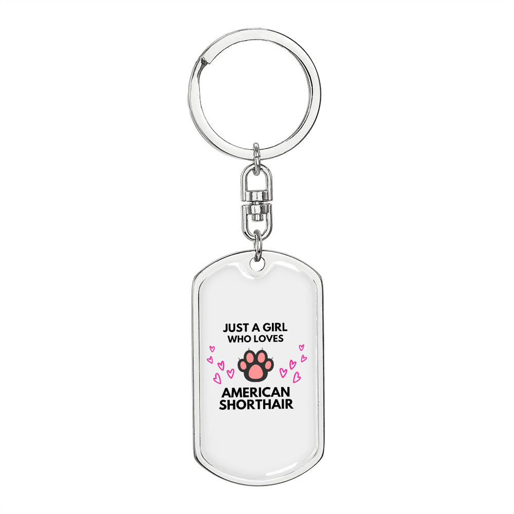 Girl Loves American Shorthair Cat Keychain Stainless Steel or 18k Gold Dog Tag Keyring-Express Your Love Gifts