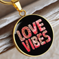 Girlfriend Gift Love Vibes Circle Necklace Stainless Steel or 18k Gold 18-22-Express Your Love Gifts