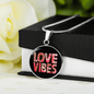 Girlfriend Gift Love Vibes Circle Necklace Stainless Steel or 18k Gold 18-22-Express Your Love Gifts
