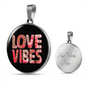 Girlfriend Gift Love Vibes Circle Necklace Stainless Steel or 18k Gold 18-22-Express Your Love Gifts