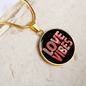 Girlfriend Gift Love Vibes Circle Necklace Stainless Steel or 18k Gold 18-22-Express Your Love Gifts