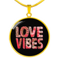 Girlfriend Gift Love Vibes Circle Necklace Stainless Steel or 18k Gold 18-22-Express Your Love Gifts