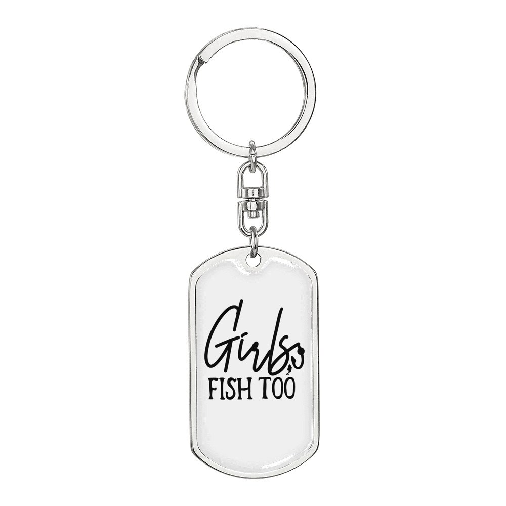 Girls Fish Too Fishing Keychain Stainless Steel or 18k Gold Dog Tag Keyring-Express Your Love Gifts