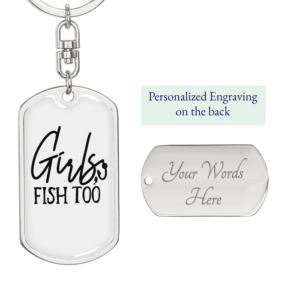 Girls Fish Too Fishing Keychain Stainless Steel or 18k Gold Dog Tag Keyring-Express Your Love Gifts
