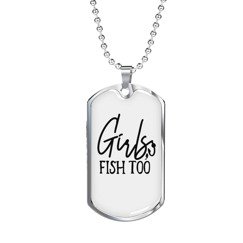 Girls Fish Too Fishing Necklace Stainless Steel or 18k Gold Dog Tag 24" Chain-Express Your Love Gifts
