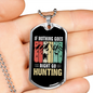 Go Hunting Necklace Stainless Steel or 18k Gold Dog Tag 24" Chain-Express Your Love Gifts