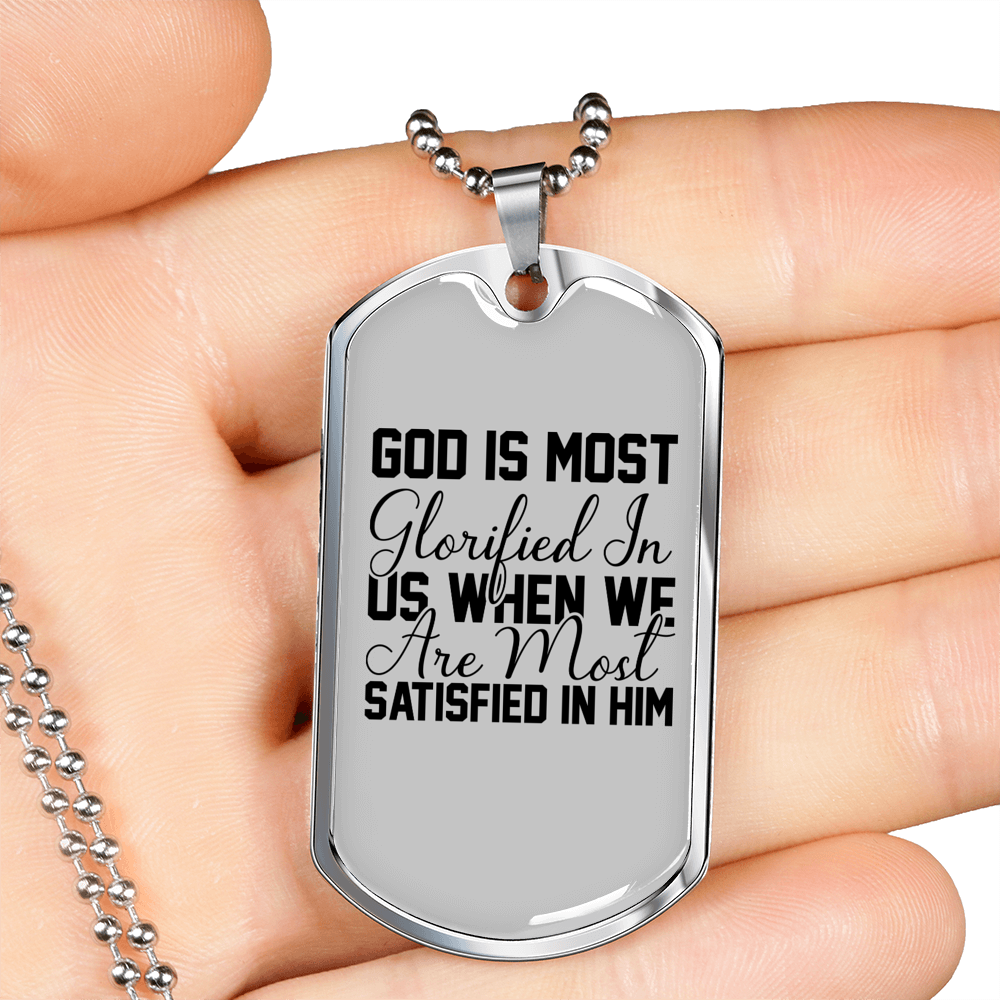God Is Most Glorified Necklace Stainless Steel or 18k Gold Dog Tag 24" Chain-Express Your Love Gifts