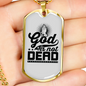 God Is Not Dead Necklace Stainless Steel or 18k Gold Dog Tag 24" Chain-Express Your Love Gifts