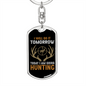 Going Hunting Today Keychain Stainless Steel or 18k Gold Dog Tag Keyring-Express Your Love Gifts