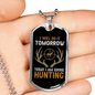 Going Hunting Today Necklace Stainless Steel or 18k Gold Dog Tag 24" Chain-Express Your Love Gifts