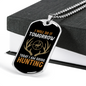 Going Hunting Today Necklace Stainless Steel or 18k Gold Dog Tag 24" Chain-Express Your Love Gifts