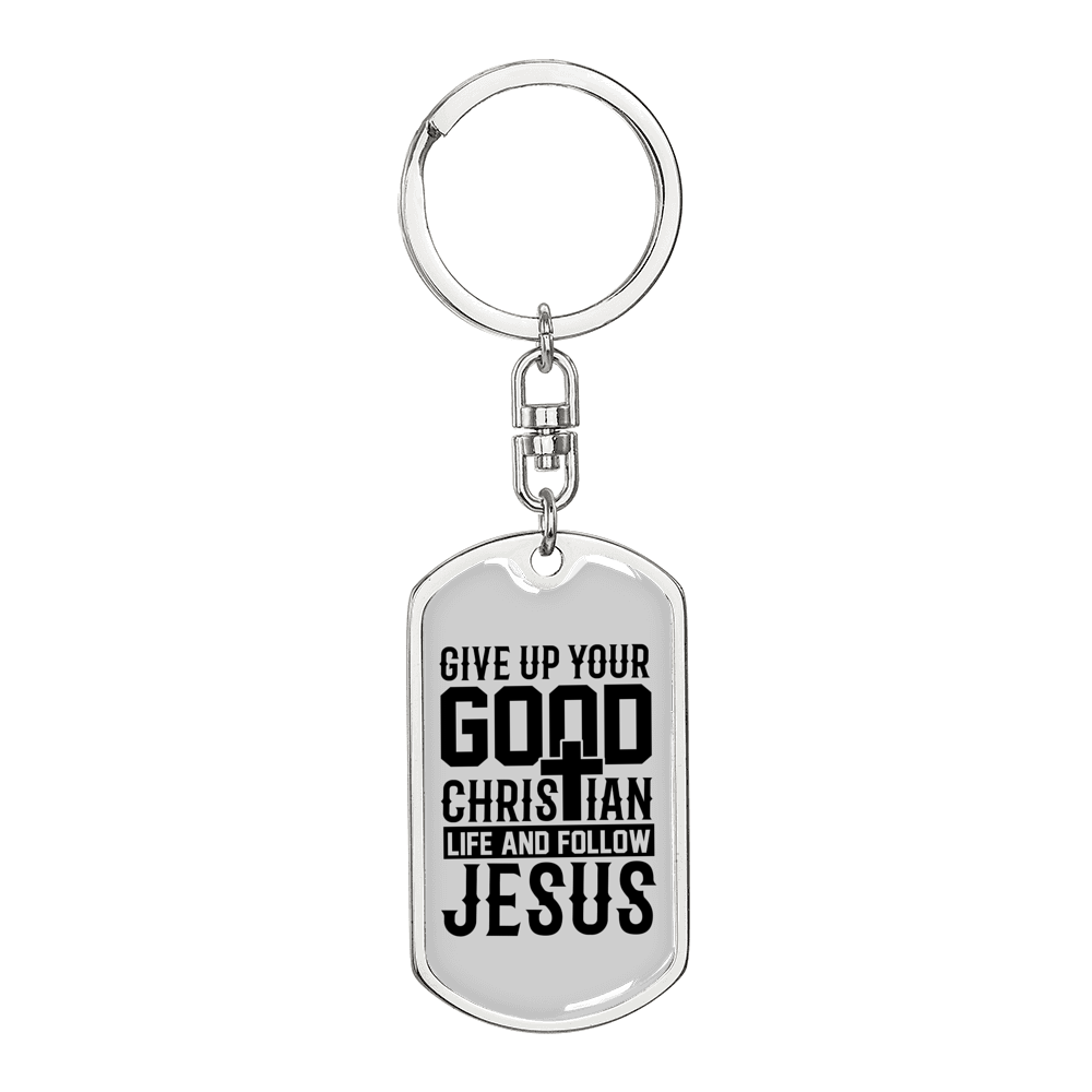 Good Christian Life Keychain Stainless Steel or 18k Gold Dog Tag Keyring-Express Your Love Gifts