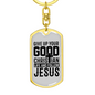 Good Christian Life Keychain Stainless Steel or 18k Gold Dog Tag Keyring-Express Your Love Gifts