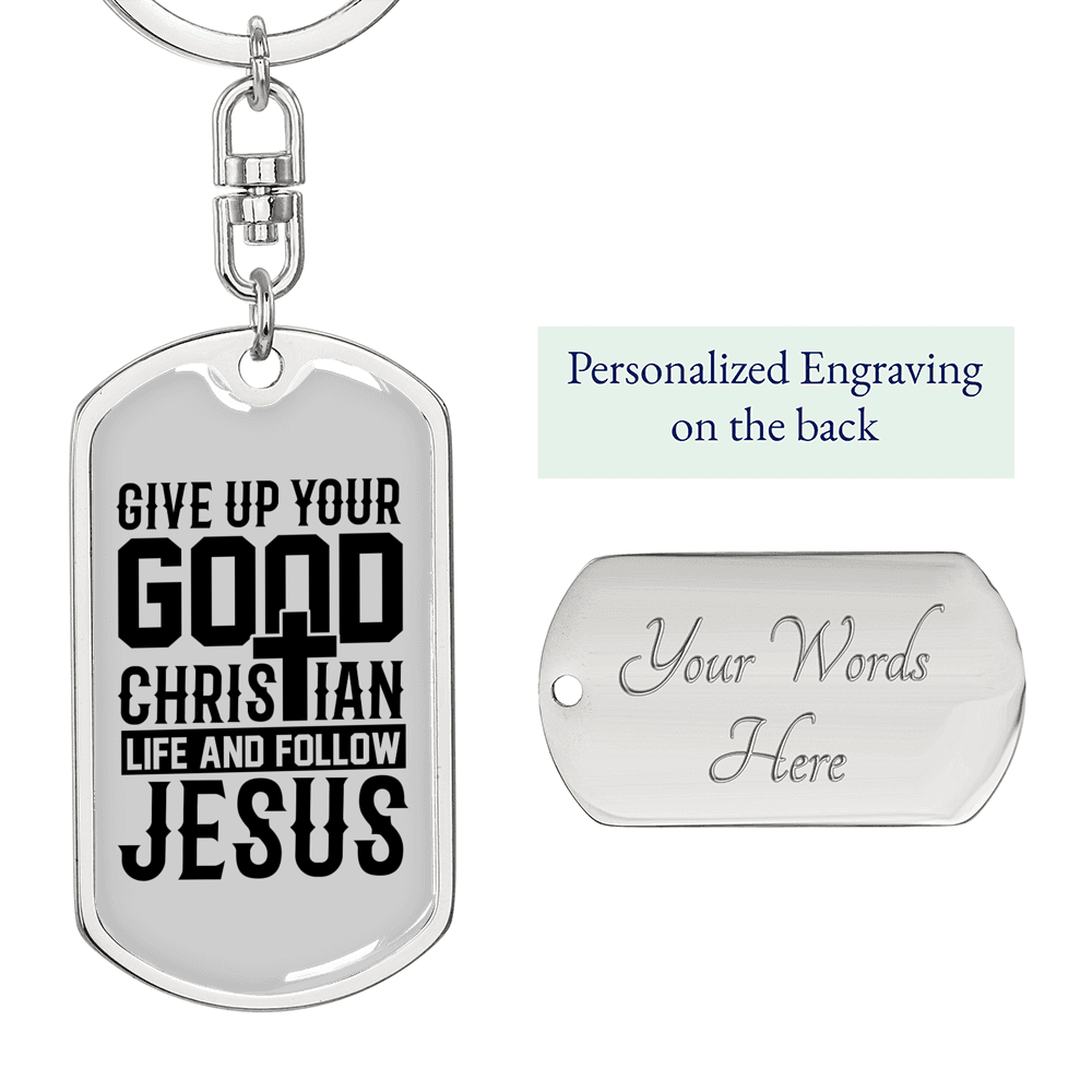 Good Christian Life Keychain Stainless Steel or 18k Gold Dog Tag Keyring-Express Your Love Gifts