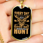 Good Day To Hunt Necklace Stainless Steel or 18k Gold Dog Tag 24" Chain-Express Your Love Gifts
