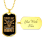 Good Day To Hunt Necklace Stainless Steel or 18k Gold Dog Tag 24" Chain-Express Your Love Gifts