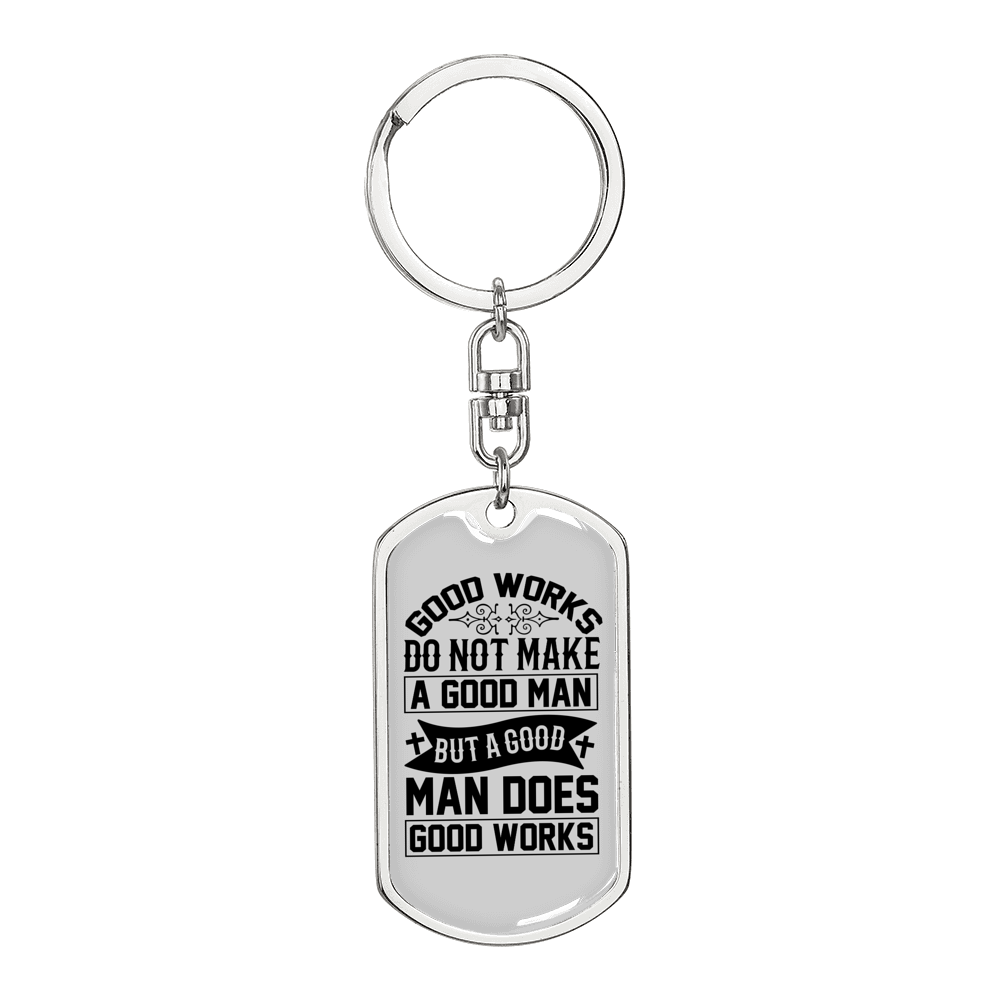Good Man Good Works Keychain Stainless Steel or 18k Gold Dog Tag Keyring-Express Your Love Gifts