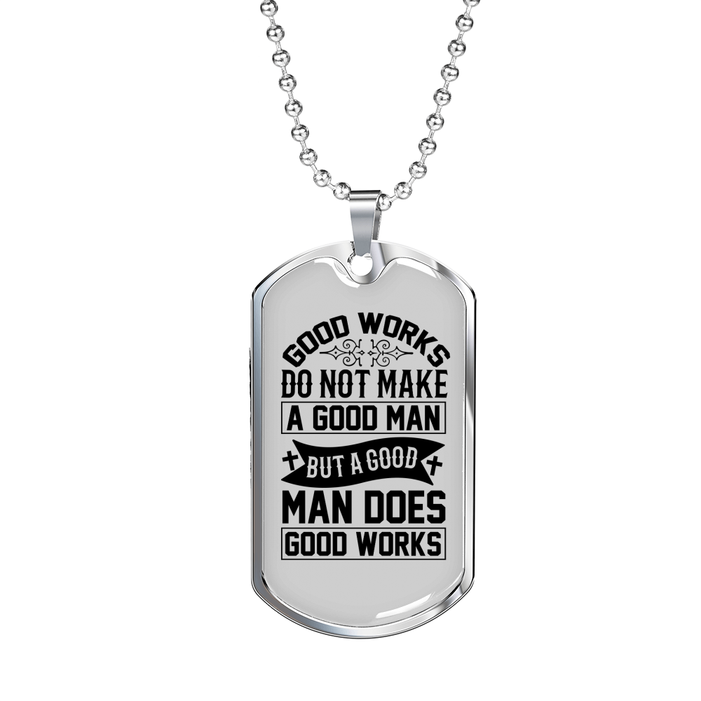 Good Man Good Works Necklace Stainless Steel or 18k Gold Dog Tag 24" Chain-Express Your Love Gifts