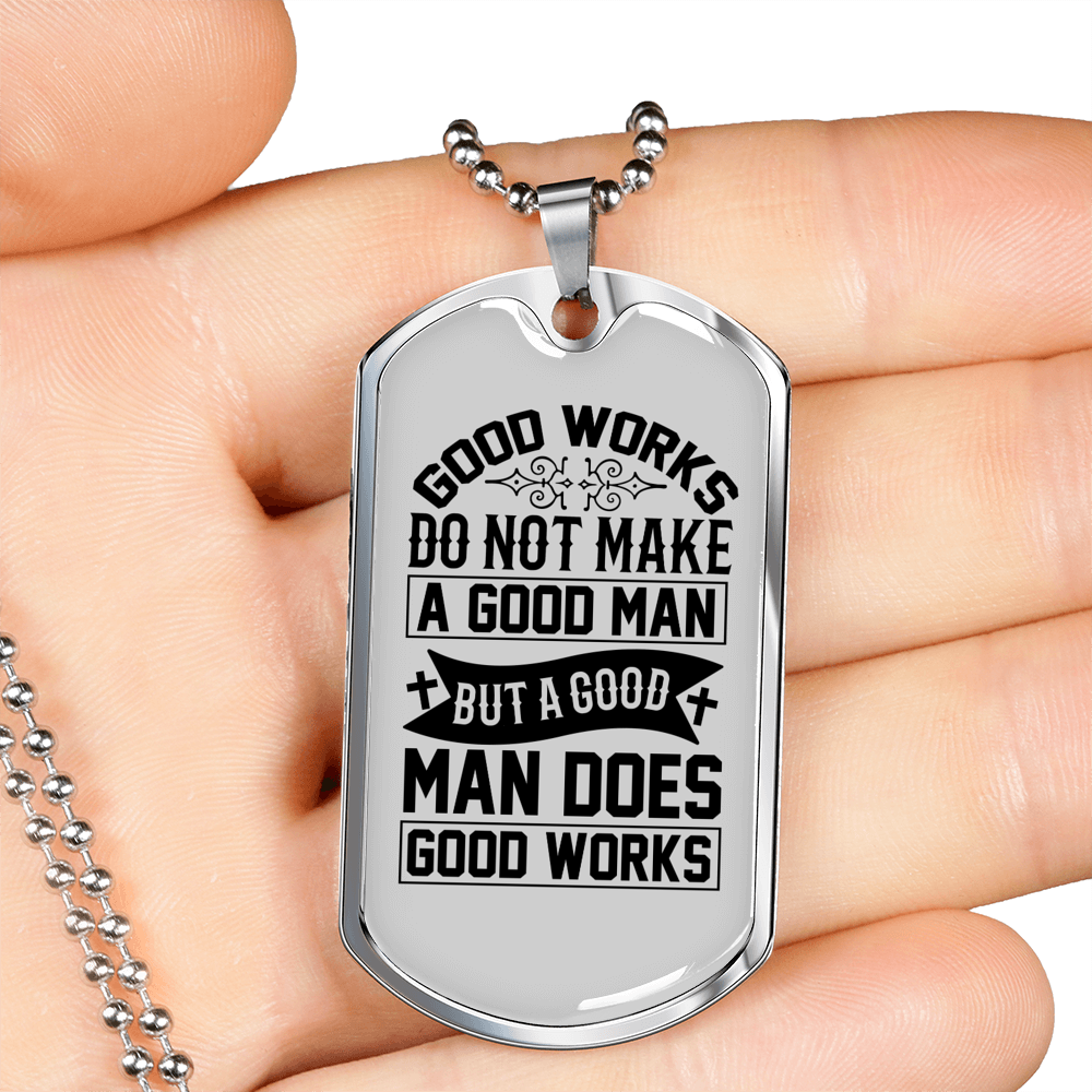 Good Man Good Works Necklace Stainless Steel or 18k Gold Dog Tag 24" Chain-Express Your Love Gifts