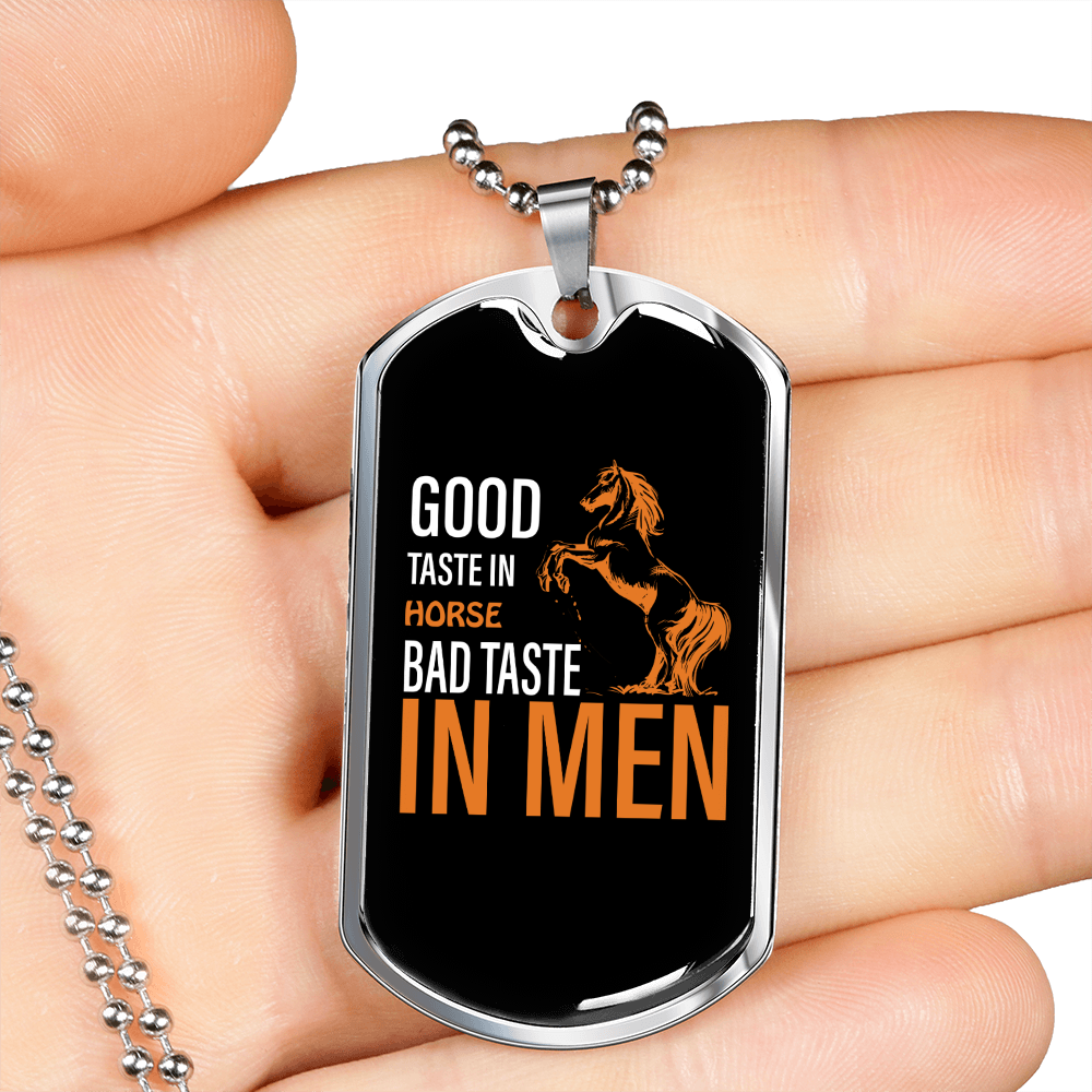 Good Taste in Horse Bad Taste in Men Horse Necklace Stainless Steel or 18k Gold Dog Tag 24" Chain-Express Your Love Gifts