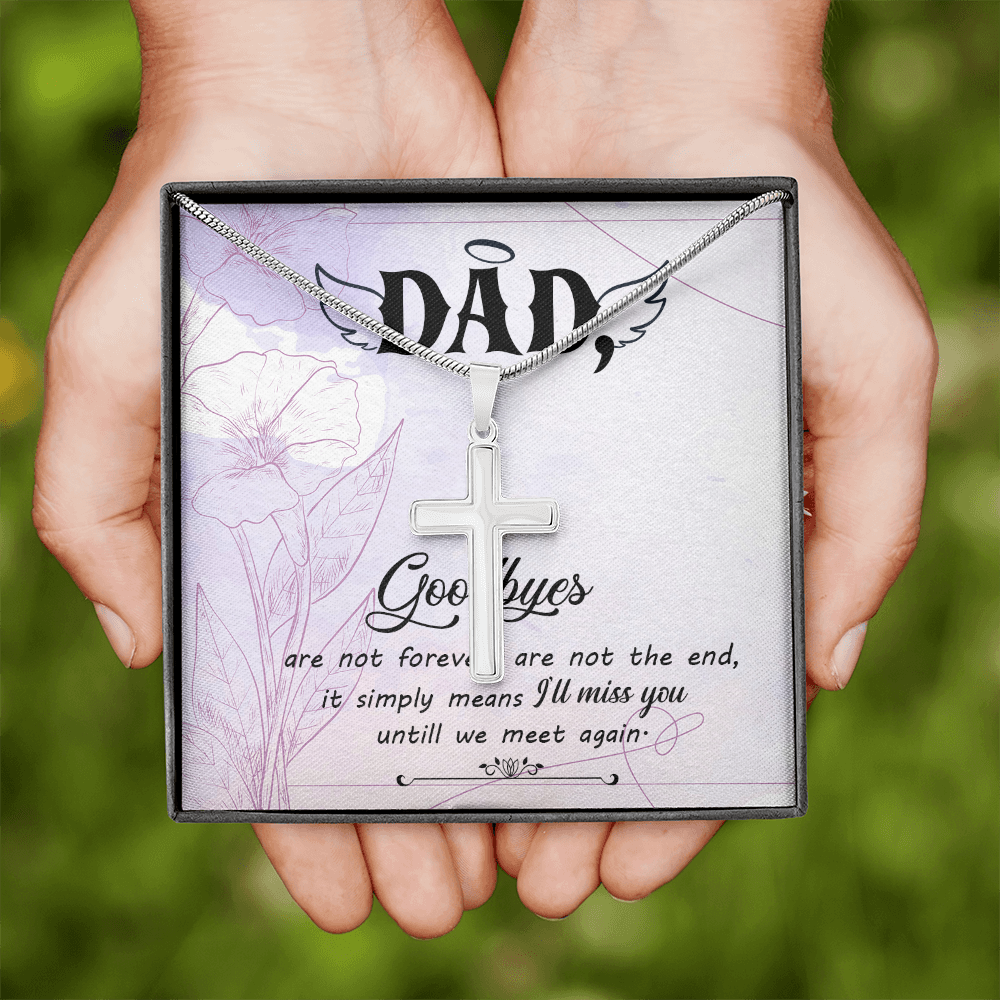 Goodbye Are Not Forever Dad Memorial Gift Dad Memorial Cross Necklace Sympathy Gift Loss of Father Condolence Message Card-Express Your Love Gifts