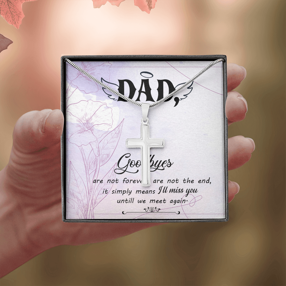 Goodbye Are Not Forever Dad Memorial Gift Dad Memorial Cross Necklace Sympathy Gift Loss of Father Condolence Message Card-Express Your Love Gifts