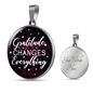 Gratitude Changes Everything Necklace Circle Pendant Stainless Steel or 18k Gold 18-22-Express Your Love Gifts