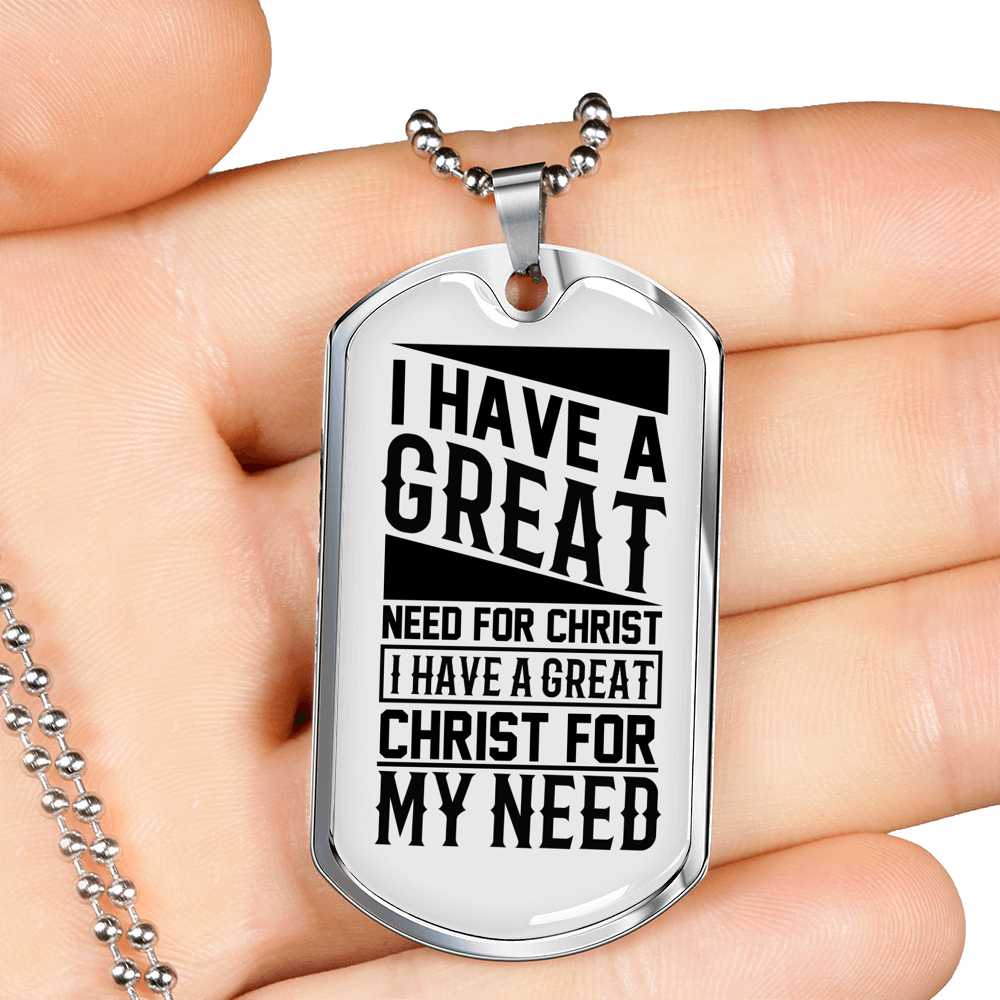 Great Need For Christ Necklace Stainless Steel or 18k Gold Dog Tag 24" Chain-Express Your Love Gifts