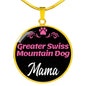 Greater Swiss Mountain Dog Mama Necklace Circle Pendant Stainless Steel or 18k Gold 18-22" Dog Mom Pendant-Express Your Love Gifts