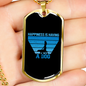 Happiness is Having a Dog Blue Necklace Stainless Steel or 18k Gold Dog Tag 24" Chain-Express Your Love Gifts