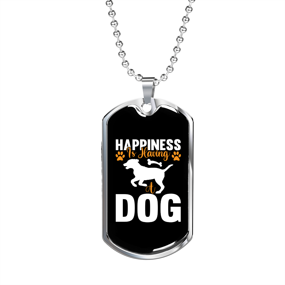 Happiness is Having a Dog White Necklace Stainless Steel or 18k Gold Dog Tag 24" Chain-Express Your Love Gifts
