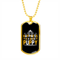 Happiness is Warm Puppy Yellow Necklace Stainless Steel or 18k Gold Dog Tag 24" Chain-Express Your Love Gifts