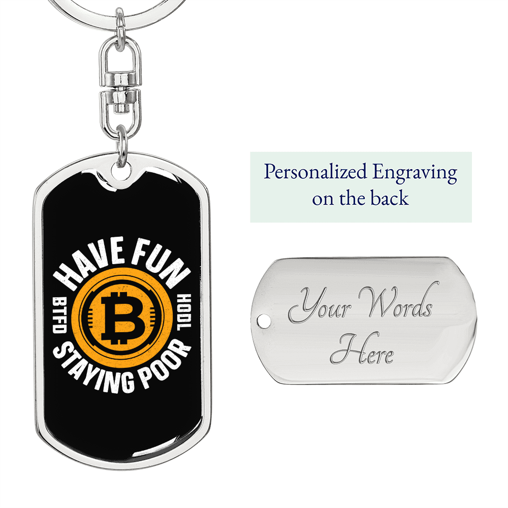 Have Fun Staying Poor Crypto Keychain Stainless Steel or 18k Gold Dog Tag Keyring-Express Your Love Gifts